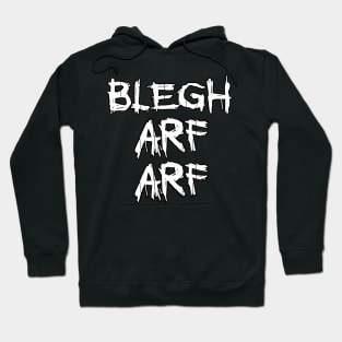 BLEGH ARF ARF Hoodie